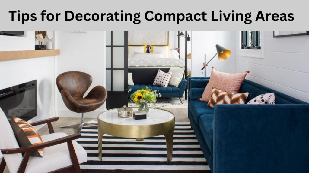 Tips for Decorating Compact Living Areas